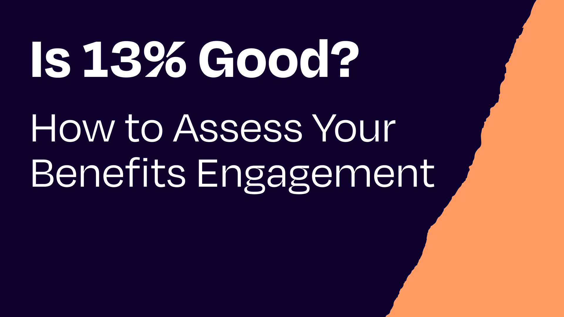 Is 13% employee benefits engagement good?