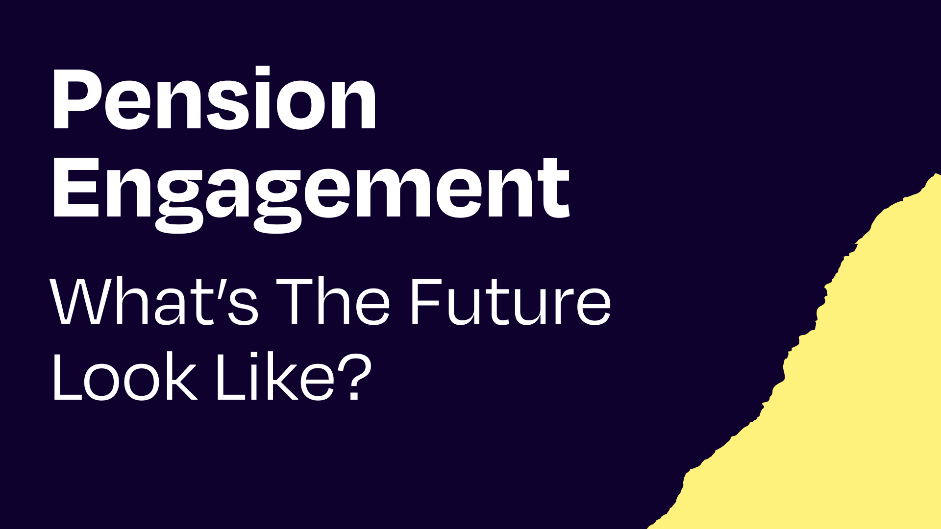 The future of pension engagement
