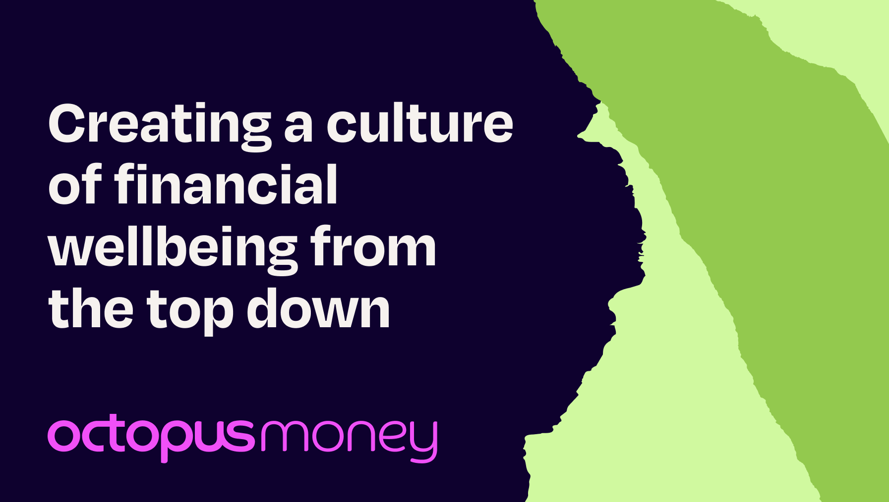Creating a Culture of  Financial Wellbeing from the Top Down